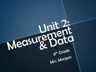 Unit 2: Measurement &amp; Data
