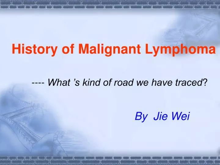 history of malignant lymphoma