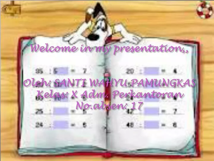 welcome in my presentation oleh santi wahyu pamungkas kelas x adm perkantoran no absen 17