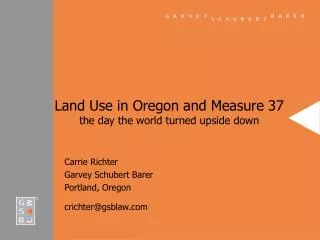 Land Use in Oregon and Measure 37 the day the world turned upside down