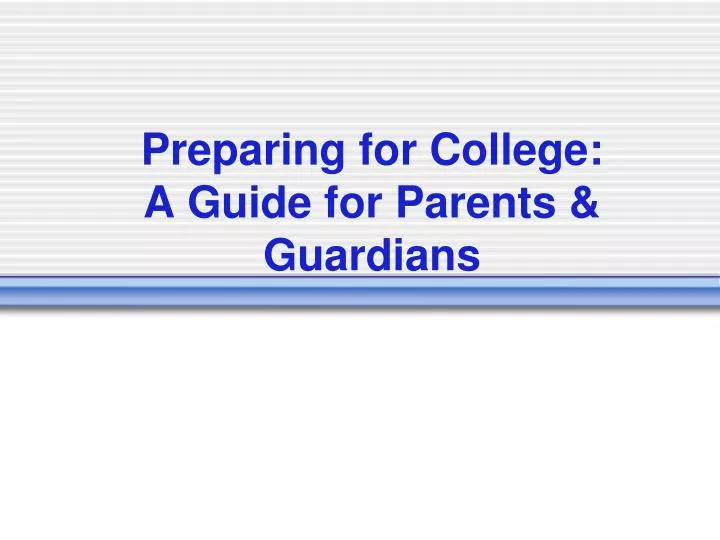 preparing for college a guide for parents guardians