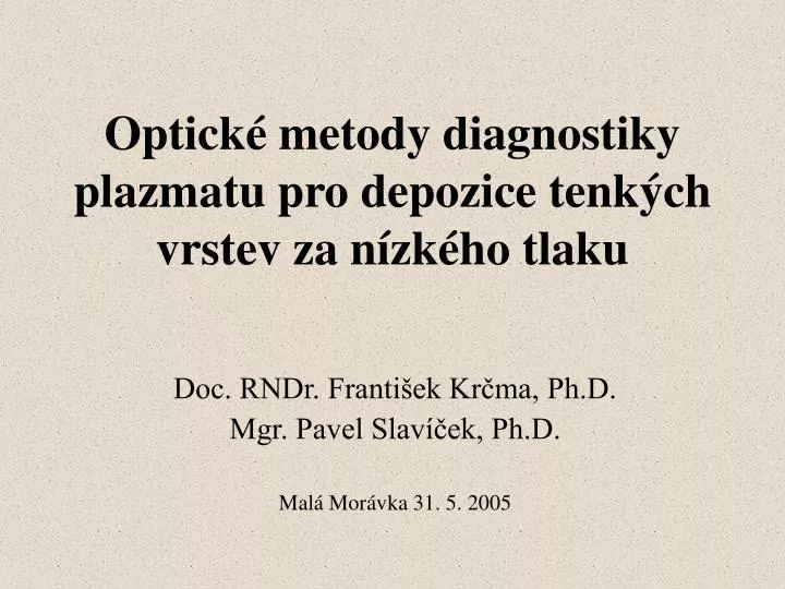 optick metody diagnostiky plazmatu pro depozice tenk ch vrstev za n zk ho tlaku