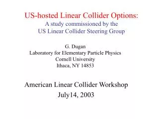US-hosted Linear Collider Options: A study commissioned by the US Linear Collider Steering Group