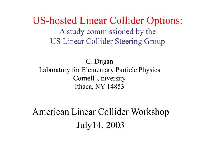 us hosted linear collider options a study commissioned by the us linear collider steering group
