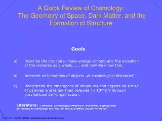 a quick review of cosmology the geometry of space dark matter and the formation of structure