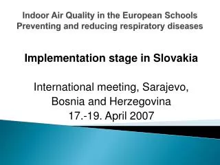 Indoor Air Quality in the European Schools Preventing and reducing respiratory diseases