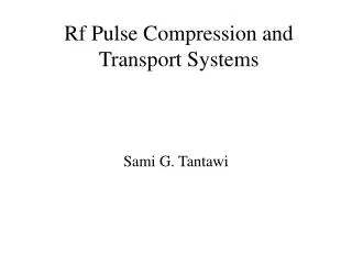 Rf Pulse Compression and Transport Systems