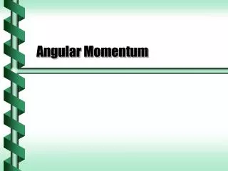 Angular Momentum