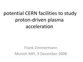 potential CERN facilities to study proton-driven plasma acceleration