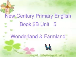 New Century Primary English Book 2B Unit 5 Wonderland &amp; Farmland