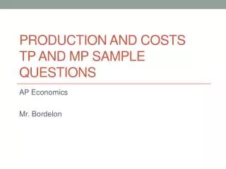 Production and Costs TP and MP Sample Questions