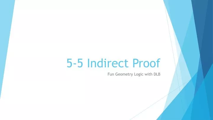 5 5 indirect proof