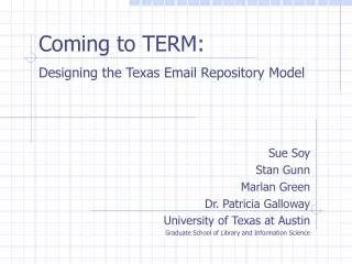 Coming to TERM: Designing the Texas Email Repository Model