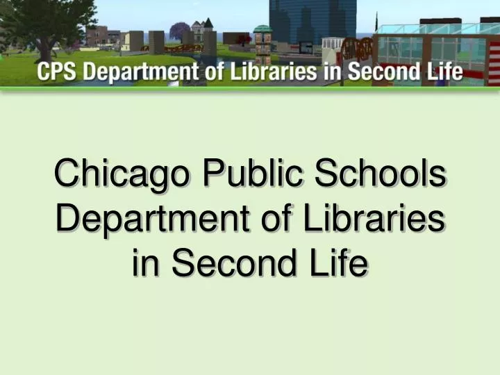 chicago public schools department of libraries in second life