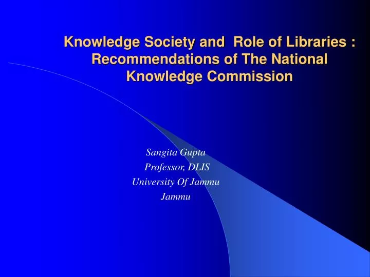 knowledge society and role of libraries recommendations of the national knowledge commission