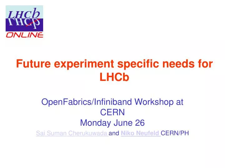 future experiment specific needs for lhcb