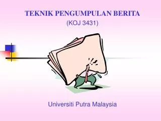 teknik pengumpulan berita koj 3431 universiti putra malaysia