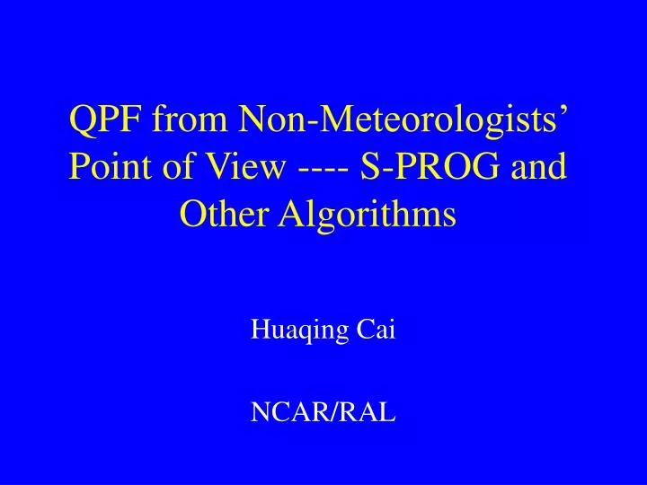 qpf from non meteorologists point of view s prog and other algorithms