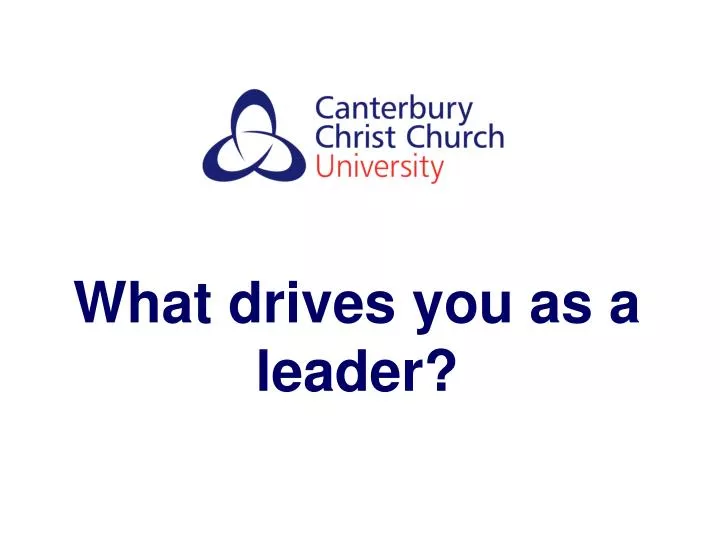 what drives you as a leader