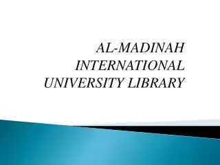 AL-MADINAH INTERNATIONAL UNIVERSITY LIBRARY