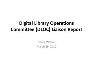 Digital Library Operations Committee (DLOC) Liaison Report