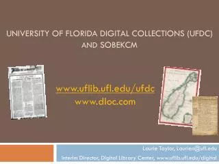 UNIVERSITY OF FLORIDA DIGITAL COLLECTIONS (UFDC) AND SOBEKCM