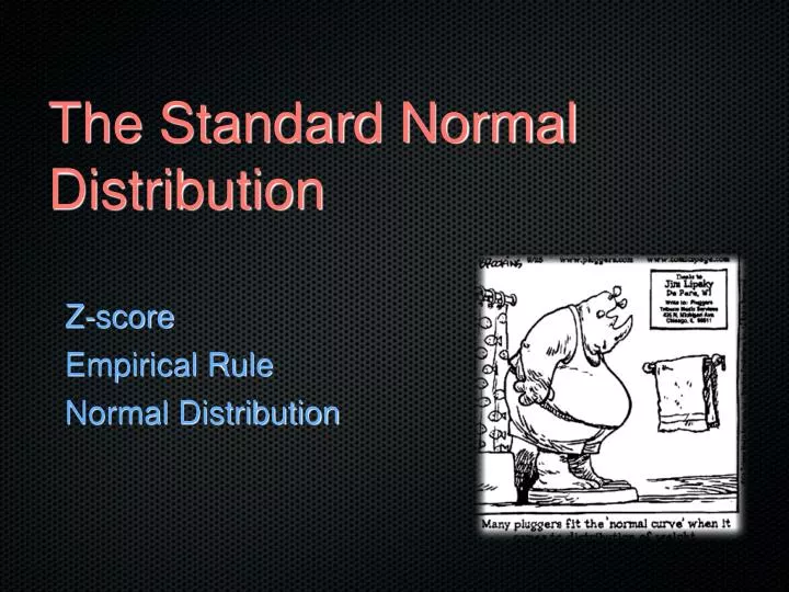 the standard normal distribution