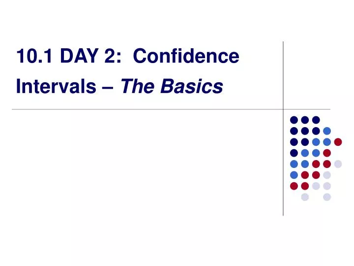 10 1 day 2 confidence intervals the basics