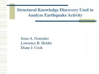 Structural Knowledge Discovery Used to Analyze Earthquake Activity