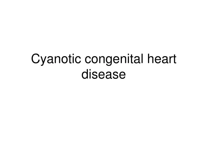 cyanotic congenital heart disease