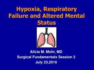 Hypoxia, Respiratory Failure and Altered Mental Status