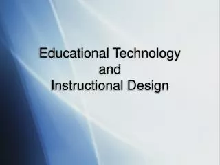 Educational Technology and Instructional Design