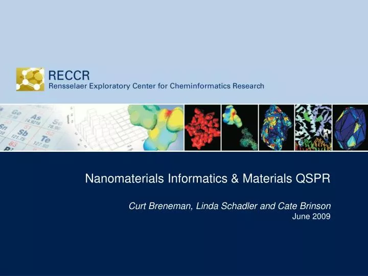 nanomaterials informatics materials qspr curt breneman linda schadler and cate brinson june 2009