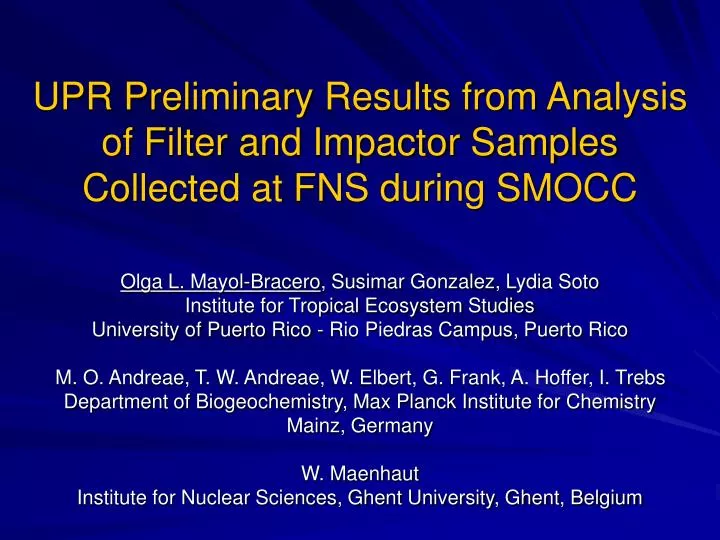 upr preliminary results from analysis of filter and impactor samples collected at fns during smocc