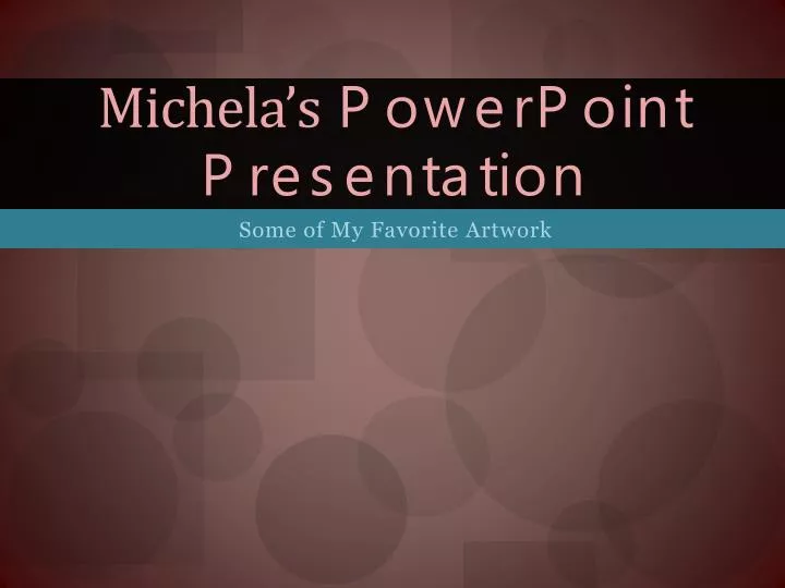 michela s powerpoint presentation
