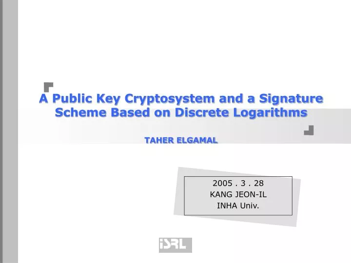 a public key cryptosystem and a signature scheme based on discrete logarithms taher elgamal