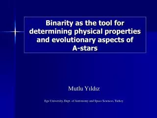 Binarity as the tool for determining physical properties and evolutionary aspects of A-stars