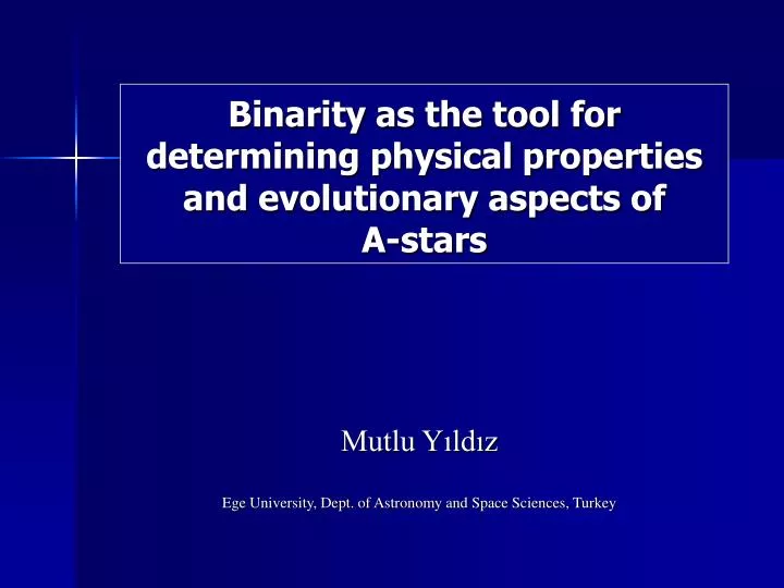 binarity as the tool for determining physical properties and evolutionary aspects of a stars