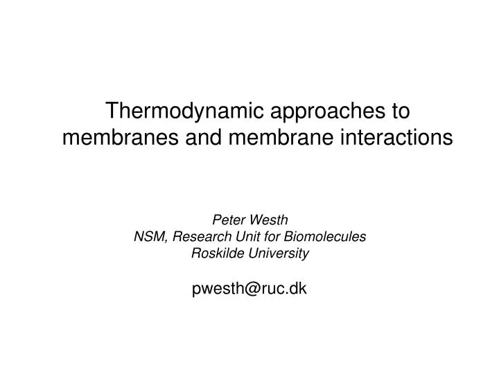 thermodynamic approaches to membranes and membrane interactions