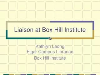 Liaison at Box Hill Institute