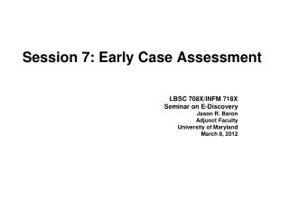 Session 7: Early Case Assessment