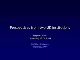 Perspectives from two UK institutions