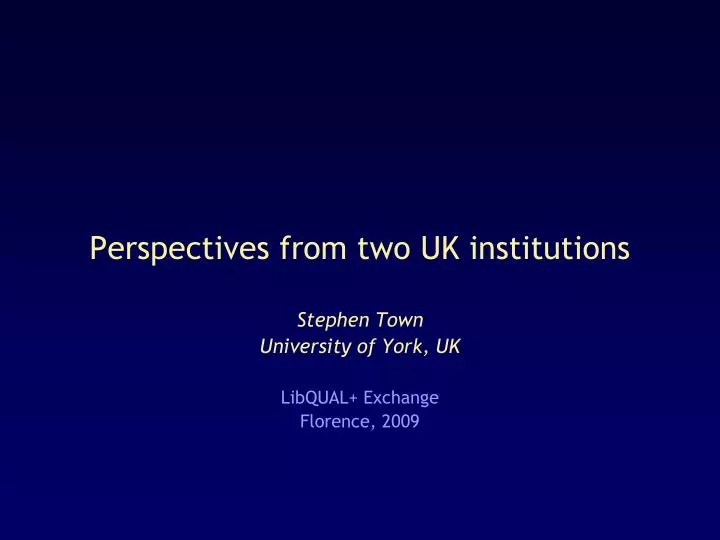 perspectives from two uk institutions
