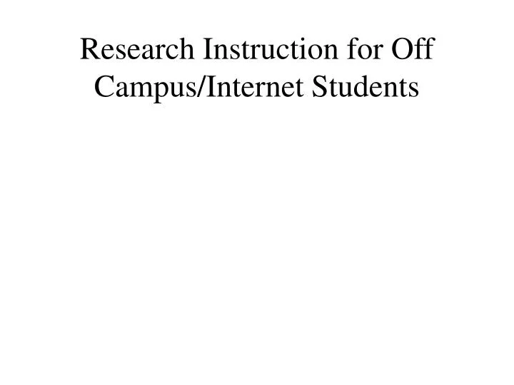 research instruction for off campus internet students