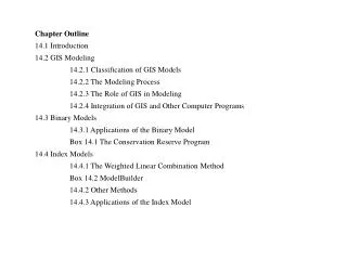 Chapter Outline 14.1 Introduction 14.2 GIS Modeling 	14.2.1 Classification of GIS Models