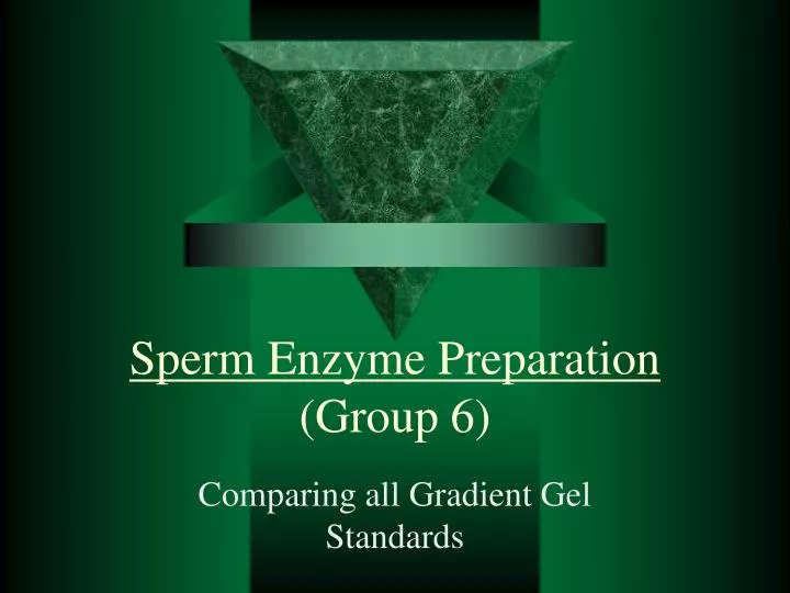 sperm enzyme preparation group 6