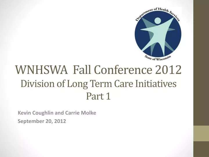 w nhswa fall conference 2012 division of long term care initiatives part 1