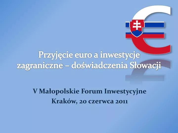 przyj cie euro a inwestycje zagraniczne do wiadczenia s owacji