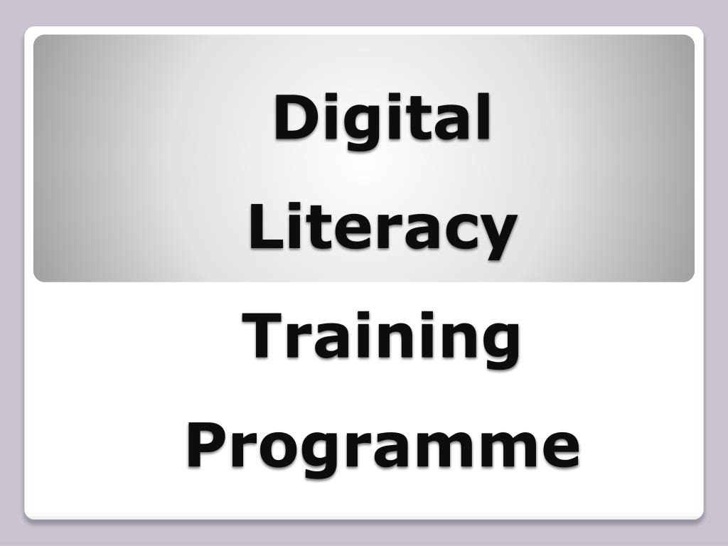 PPT - Digital Literacy Training Programme PowerPoint Presentation, free ...