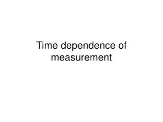 time dependence of measurement